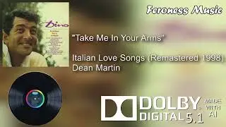 Dean Martin - Take Me In Your Arms (5.1 Surround AI)