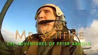 Mr Spitfire: The adventures of Peter Arnold