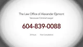 The Law Office of Alexander Ejsmont - Vancouver Criminal Lawyer