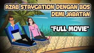 AZAB STAYCATION DENGAN BOS DEMI JABATAN || FULL MOVIE