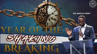 RCC | The Year of the Shaking/Breaking | Part 3 | Dr. Robens Chery