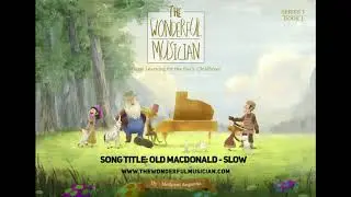 THE WONDERFUL MUSICIAN: OLD MACDONALD - SLOW TEMPO