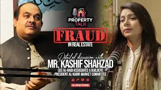 How to avoid FRAUD in Property Business? | Podcast with Property Developer - Kashif Shahzad