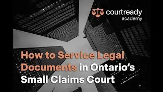 How to Serve Legal Documents in Ontario's Small Claims Court