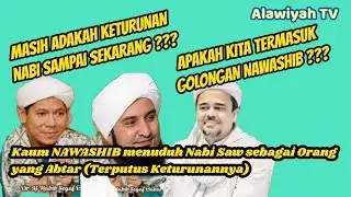 Dalil bagi yang meragukan Keturunan Para Habaib (Kaum Nawashib)