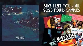 Since I Left You (ALL 2025 FOUND SAMPLES)