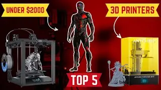Top 5 Best 3D Printers Under $2000 In 2023
