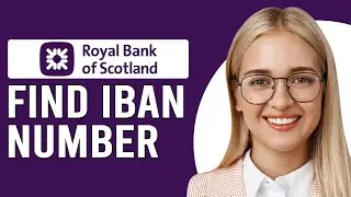 How To Find An IBAN Number On RBS (Where Can I Find My RBS IBAN Number)