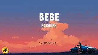 Bebe - Skusta Clee (KARAOKE)