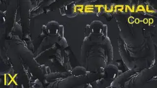 Returnal Co-op | Loop 23: Lore Is Fun