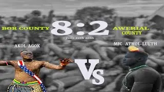 BOR COUNTY VS AWERIAL COUNTY (8 - 2) | AKOL AGOK VS MIIC ATHOL-LUETH | FULL WRESTLING COMPILATION