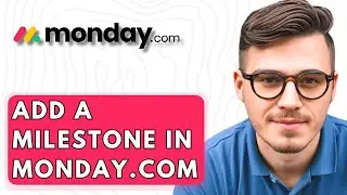 How To Add A Milestone In Monday.com [2026 Guide]
