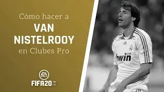 ⚽ FIFA 20 | C&oacute;mo hacer a VAN NISTELROOY en CLUBES PRO ✔️