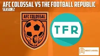 AFC COLOSSAL VS THE FOOTBALL REPUBLIC (TFR) - Next Level Football League extended highlights