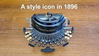 The New Franklin typewriter from 1896 (so it's not so new) - Video N&deg;251