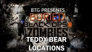 Black Ops 2 Buried - TEDDY BEAR LOCATIONS