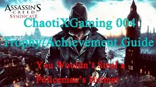 Assassin's Creed Syndicate: You Wouldn't Steal a Policeman's Helmet Trophy/Achievement Guide