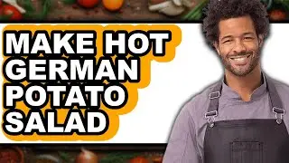 How to Make Hot German Potato Salad - Step By Step