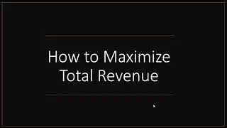 How to Maximize Total Revenue