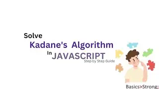 &ldquo;JavaScript Kadane&rsquo;s Algorithm: Find Maximum Subarray Sum Efficiently