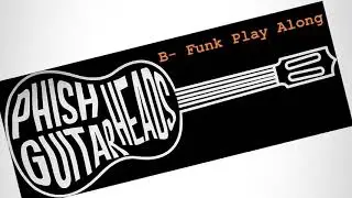 Dynamic B- Funk Play Along Phish Guitar Heads