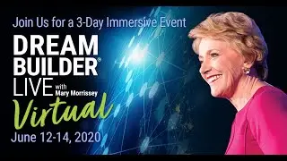 Discover How to Thrive in These Challenging Times  | DreamBuilder LIVE Virtual