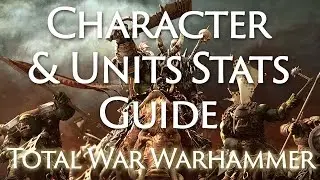 Total War Warhammer Guide: Character & Unit Stats
