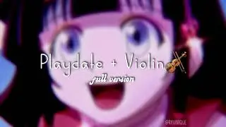 melanie martinez - playdate (+ violin) full version