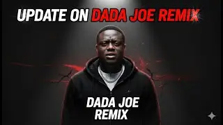 Обновление ремикса Dada Joe... Хорошие новости!