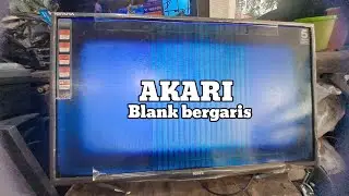 Tv led akari tidak ada gambar || blank bergaris garis