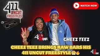 Cheez Teez выдает крутые рифмы и оказывает давление в своем фристайле 411 Uncut 😤🔥