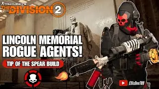 Lincoln Memorial + ROGUE AGENTS | FLAMETHROWER Tip of the Spear Status Build - The Division 2