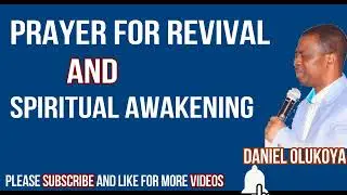 prayer for revival and spiritual awakening  By Dr D K OLUKOYA