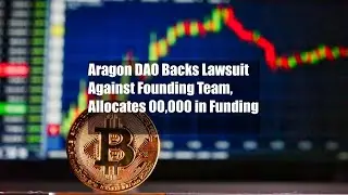 Aragon DAO Backs Lawsuit Against Founding Team, Allocates $300,000 in