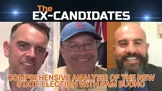 Sam Buono Interview &ndash; Comprehensive Analysis of the NSW State Election &ndash; ExCandidates Ep57