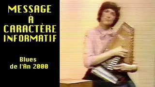 12 - Message &agrave; caract&egrave;re informatif : Blues de l'An 2000