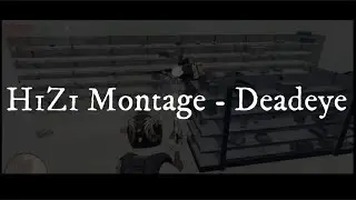 H1Z1 Montage - Deadeye