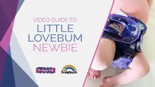 Little Lovebum Newbie Video Guide - The Nappy Lady
