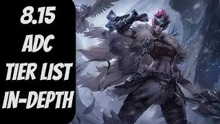 8.15 ADC Tier List In-Depth -- League of Legends