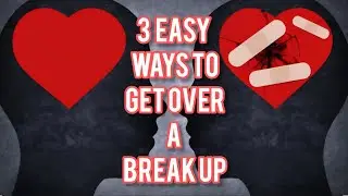 3 EASY Ways To Get Over a Heartbreaking Break Up #relationship 💔 😢 