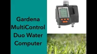 Unboxing & Using the Gardena MultiControl Duo Water Computer