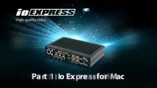 AJA Io Express on the Mac