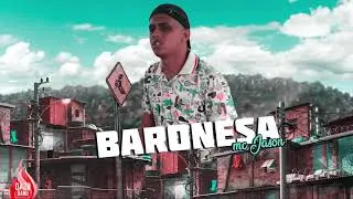 MC Jason - Baronesa (DJBIGMAN)
