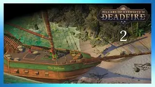 Pillars of Eternity II: Deadfire - Part 2 | In Search of our Crew