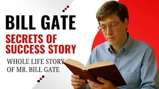 Secret Of Success From The Story Of Bill Gate - Motivational Story - Whole Life Story of Bill Gate