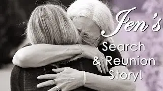 Jen's Adoption Search & Reunion Story