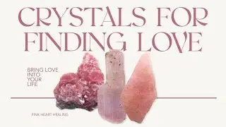 Crystals for When You Are Looking For Love