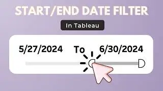 Create Interactive Start and End Date Slider Filter in Tableau &ndash; Step-by-Step Guide