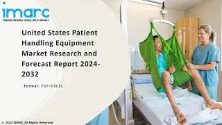 United States Patient Handling Equipment Market Development, Trends, Demand and Forecast Till 2032