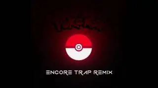 Pok&eacute;mon Theme Song - Encore Trap Remix [1 HOUR]